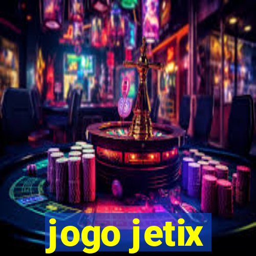 jogo jetix